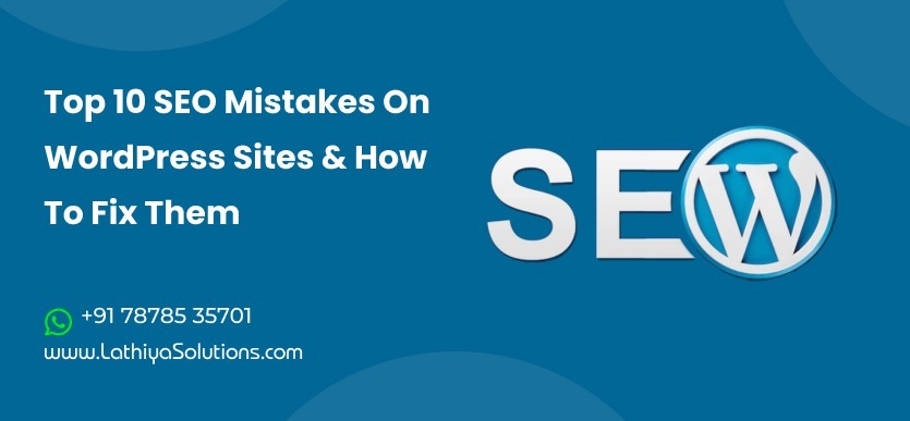 lathiya-solutions-top-10-seo-mistakes-on-wordpress-sites-and-how-to-fix-them