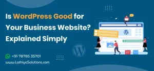 is-wordpress-good-for-your-website-explained-simply-lathiya-solutions