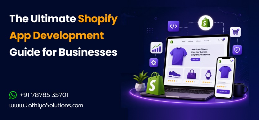 the-ultimate-shopify-app-development-guide-for-businesses-lathiya-solutions